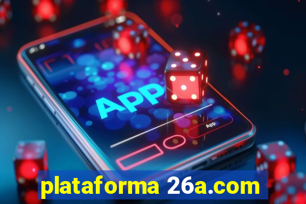 plataforma 26a.com